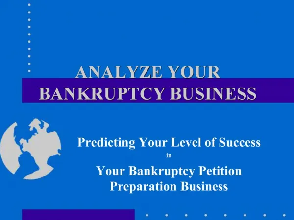 ANALYZE YOUR BANKRUPTCY BUSINESS