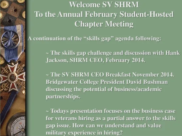 Welcome SV SHRM To the Annual February Student-Hosted C hapter M eeting