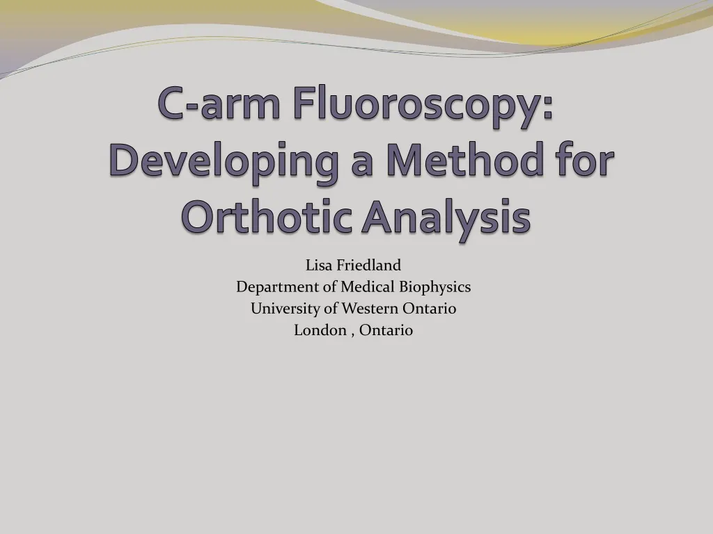 c arm fluoroscopy developing a method for orthotic analysis