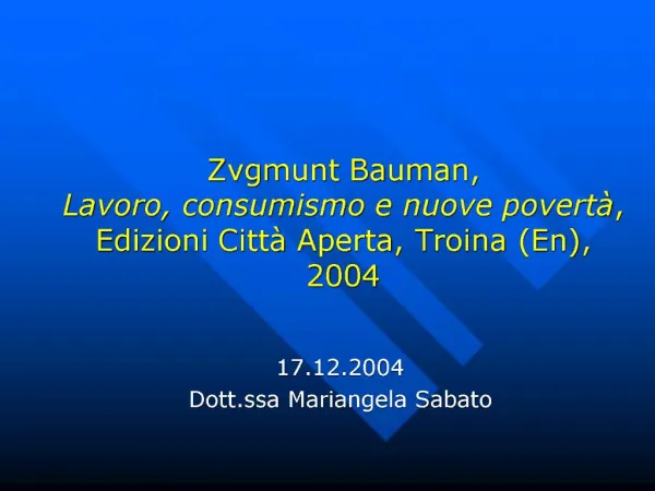 Zvgmunt Bauman, Lavoro, consumismo e nuove povert , Edizioni Citt Aperta, Troina En, 2004