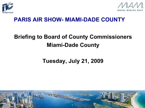 Briefing to Board of County Commissioners Miami-Dade County Tuesday, July 21, 2009
