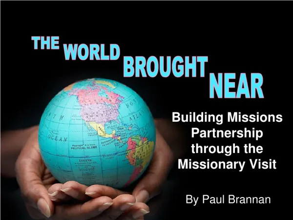 Building Missions Partnership through the Missionary Visit