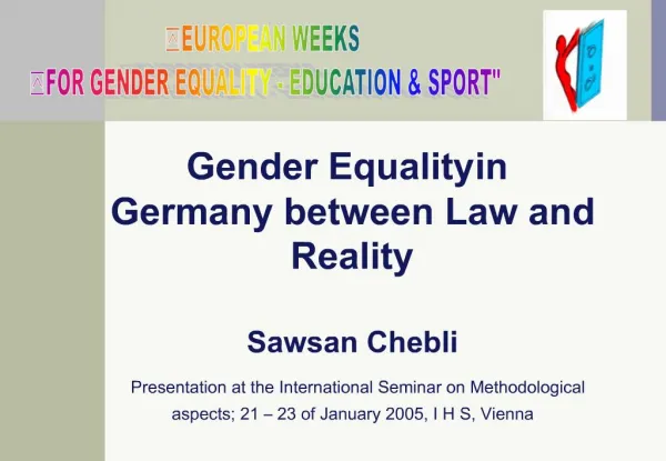 Gender Equality in Germany between Law and Reality Sawsan Chebli Presentation at the International Seminar on Method