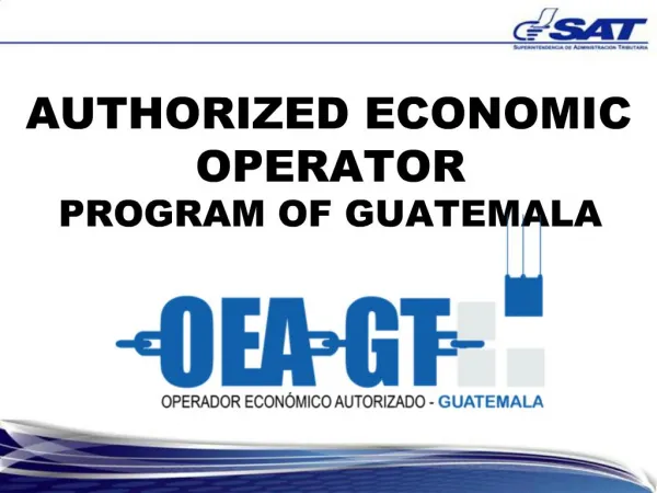 AUTHORIZED ECONOMIC OPERATOR PROGRAM OF GUATEMALA