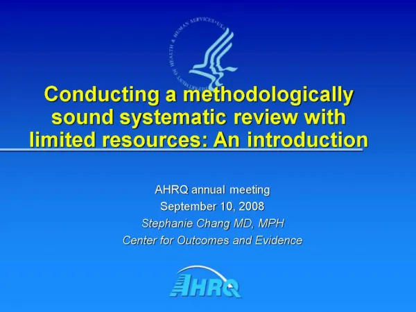 AHRQ annual meeting September 10, 2008 Stephanie Chang MD, MPH Center for Outcomes and Evidence