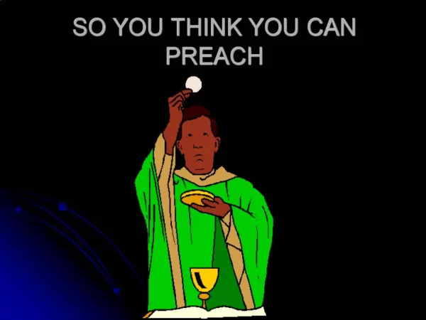 SO YOU THINK YOU CAN PREACH