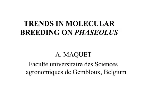 A. MAQUET Facult universitaire des Sciences agronomiques de Gembloux, Belgium