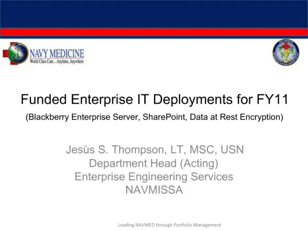 Funded Enterprise IT Deployments for FY11 Blackberry Enterprise Server, SharePoint, Data at Rest Encryption