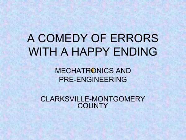 A COMEDY OF ERRORS WITH A HAPPY ENDING