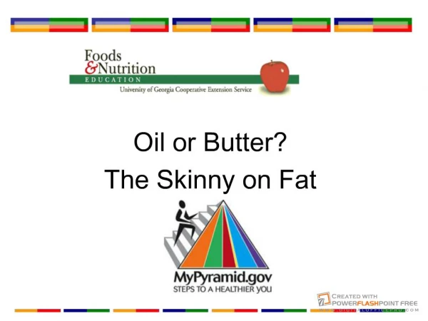 Oil or ButterThe Skinny on Fat