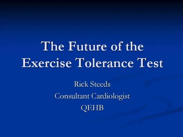 The Future of the Exercise Tolerance Test