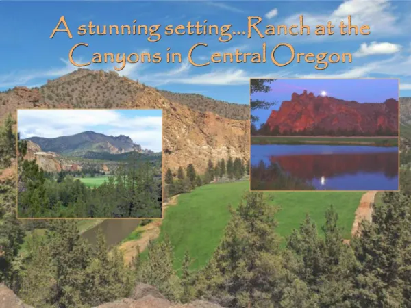 A stunning setting Ranch at the Canyons in Central Oregon