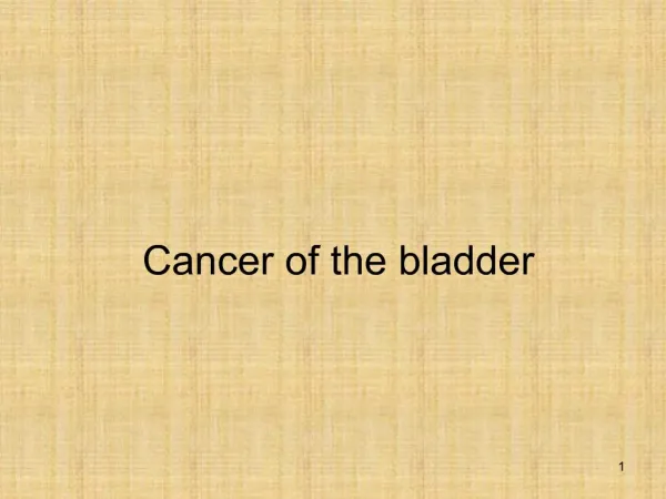 Cancer of the bladder