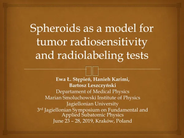 Spheroids as a model for tumor radiosensitivity and radiolabeling tests