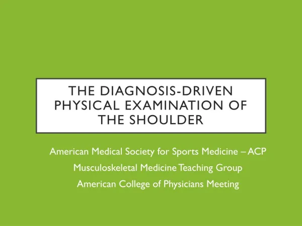 The diagnosis-driven physical examination of the shoulder