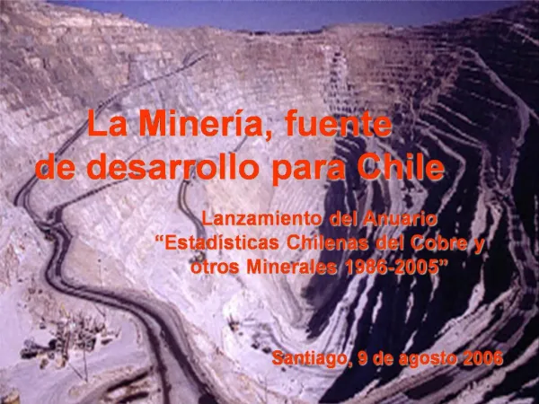 Lanzamiento del Anuario Estad sticas Chilenas del Cobre y otros Minerales 1986-2005