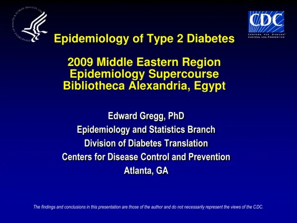 Edward Gregg, PhD Epidemiology and Statistics Branch Division of Diabetes Translation