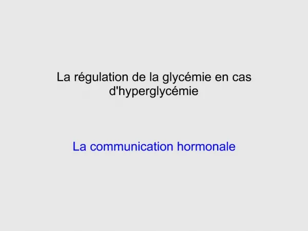 La r gulation de la glyc mie en cas dhyperglyc mie La communication hormonale