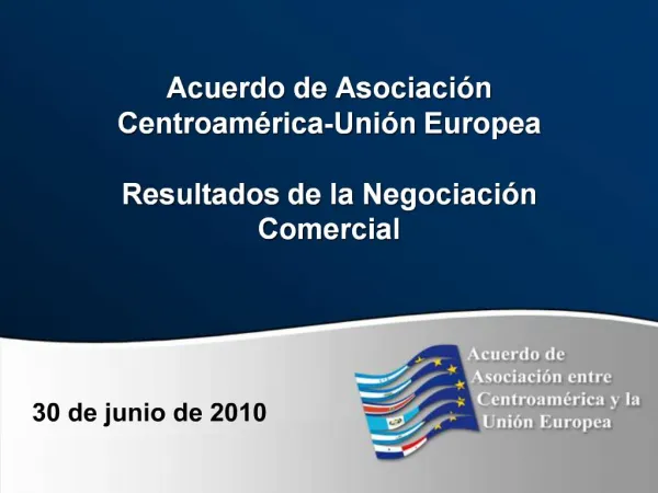 Acuerdo de Asociaci n Centroam rica-Uni n Europea Resultados de la Negociaci n Comercial
