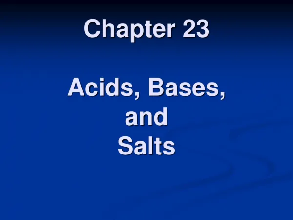 Chapter 23 Acids, Bases, and Salts