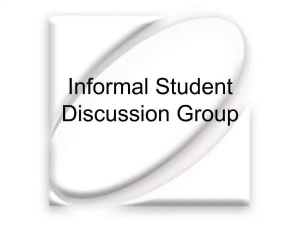 Informal Student Discussion Group