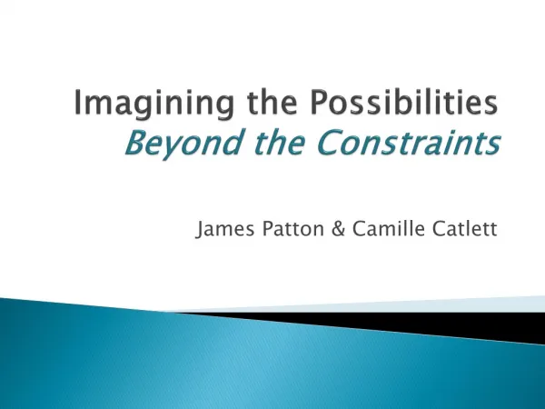 Imagining the Possibilities Beyond the Constraints