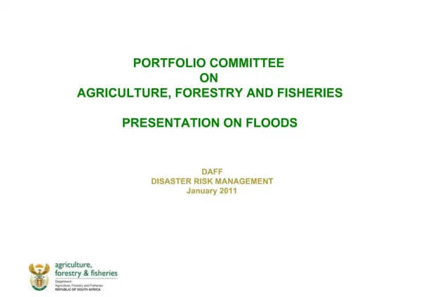 PORTFOLIO COMMITTEE ON AGRICULTURE, FORESTRY AND FISHERIES PRESENTATION ON FLOODS