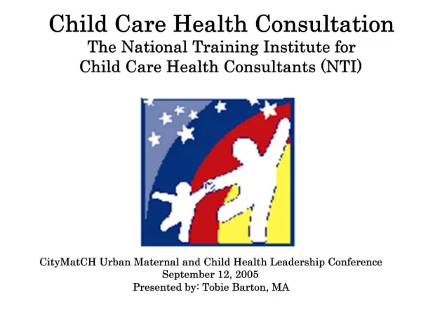 Child Care Health Consultation The National Training Institute for Child Care Health Consultants NTI