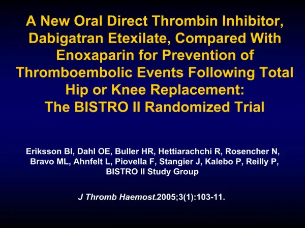 A New Oral Direct Thrombin Inhibitor, Dabigatran Etexilate, Compared With Enoxaparin for Prevention of Thromboembolic Ev