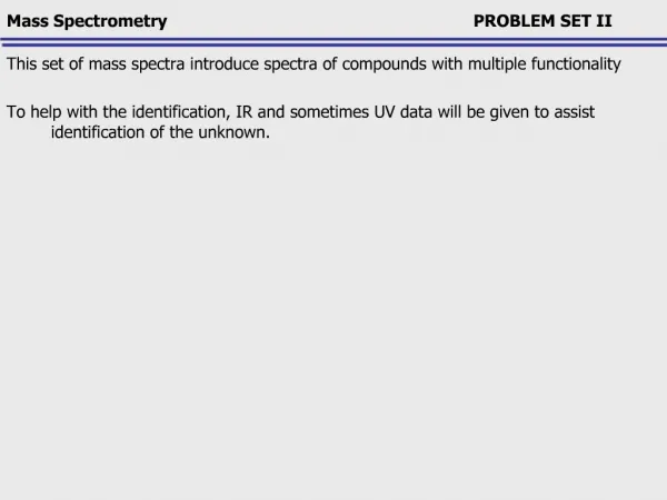 Mass Spectrometry PROBLEM SET II