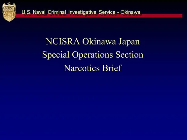 NCISRA Okinawa Japan Special Operations Section Narcotics Brief BRON
