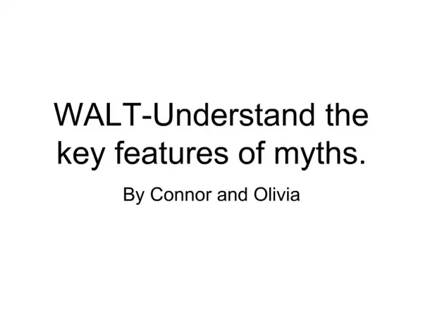 WALT-Understand the key features of myths.