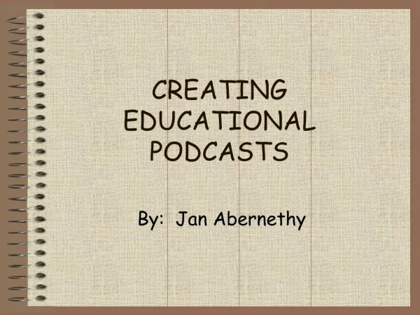 CREATING EDUCATIONAL PODCASTS