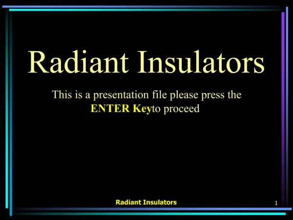Radiant Insulators