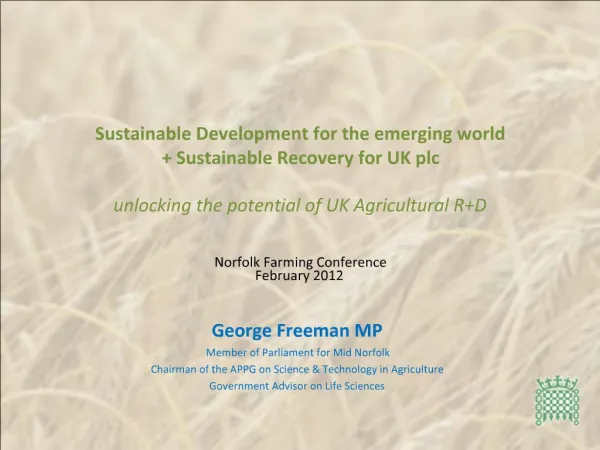 Sustainable Development for the emerging world Sustainable Recovery for UK plc unlocking the potential of UK Agricult