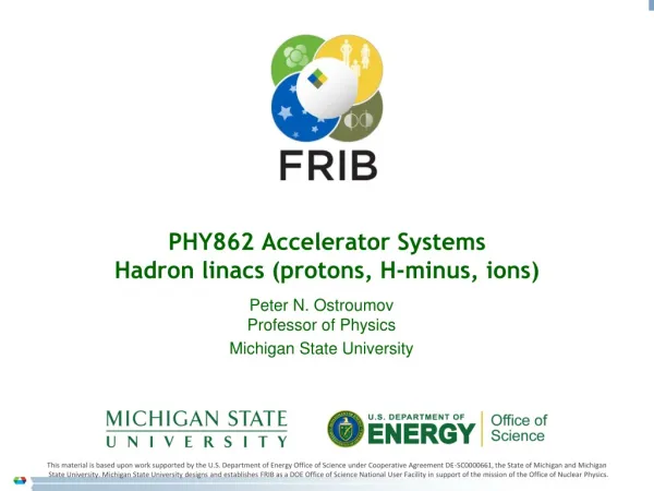 PHY862 Accelerator Systems Hadron linacs (protons, H-minus, ions)