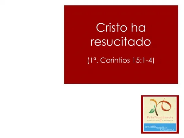 Cristo ha resucitado 1 . Corintios 15:1-4