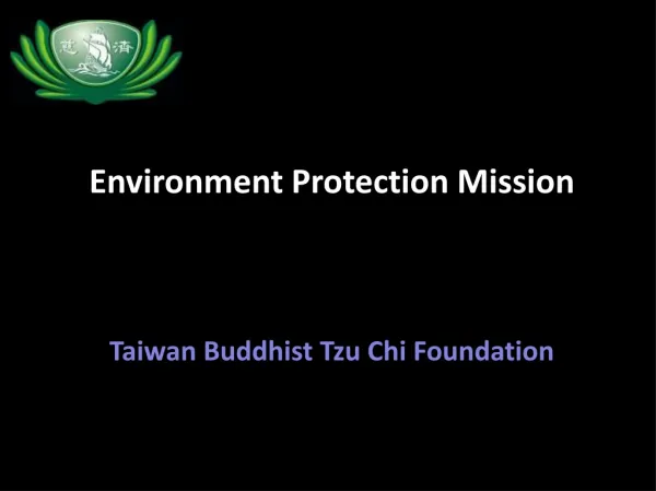 Environment Protection Mission Taiwan Buddhist Tzu Chi Foundation