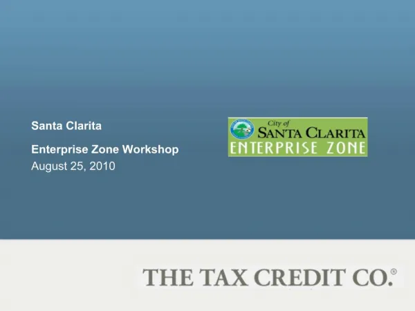 Santa Clarita Enterprise Zone Workshop August 25, 2010