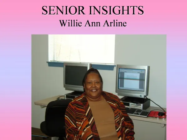 SENIOR INSIGHTS Willie Ann Arline