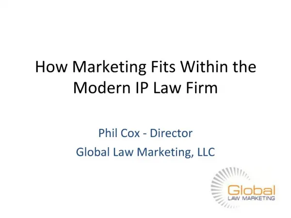 How Marketing Fits Within the Modern IP Law Firm