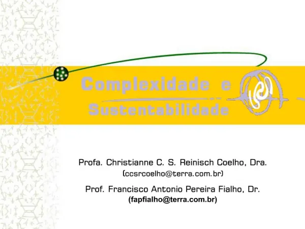 Profa. Christianne C. S. Reinisch Coelho, Dra. ccsrcoelhoterra.br Prof. Francisco Antonio Pereira Fialho, Dr. fapfialhot