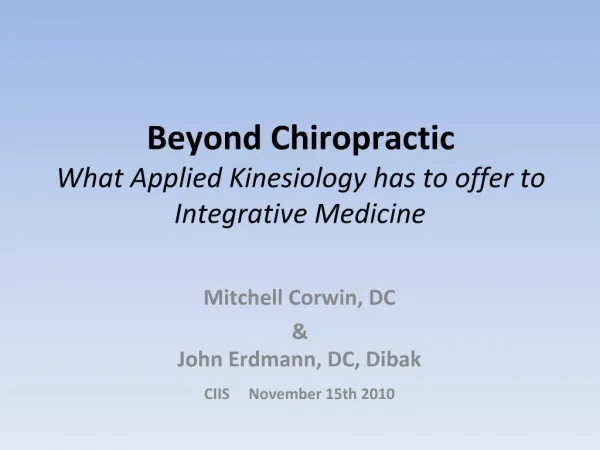Beyond Chiropractic What Applied Kinesiology has to offer to Integrative Medicine