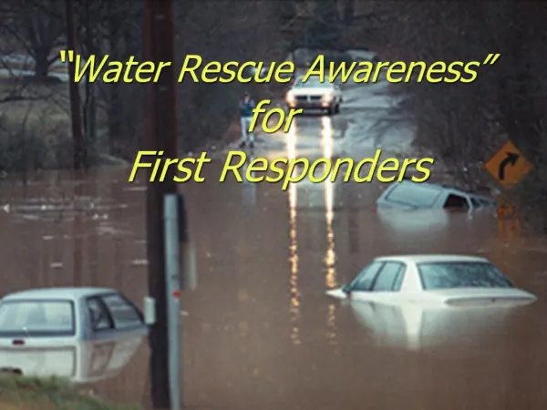 Water Rescue Awareness for First Responders