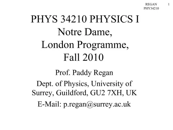 PHYS 34210 PHYSICS I Notre Dame, London Programme, Fall 2010