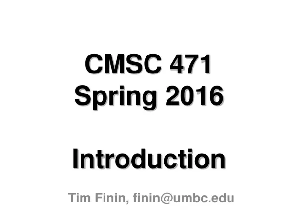 CMSC 471 Spring 2016 Introduction