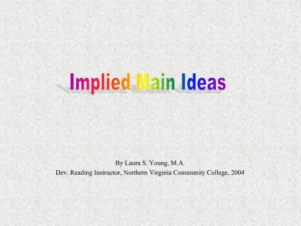 By Laura S. Young, M.A. Dev. Reading Instructor, Northern Virginia Community College, 2004