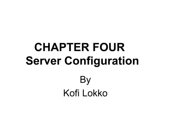 CHAPTER FOUR Server Configuration