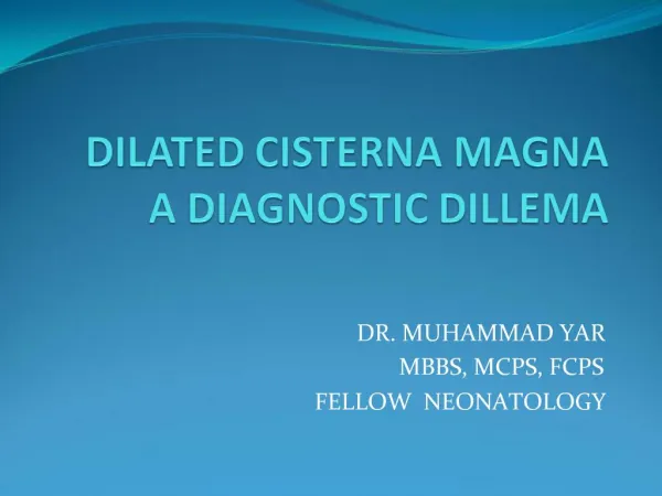 DILATED CISTERNA MAGNA A DIAGNOSTIC DILLEMA