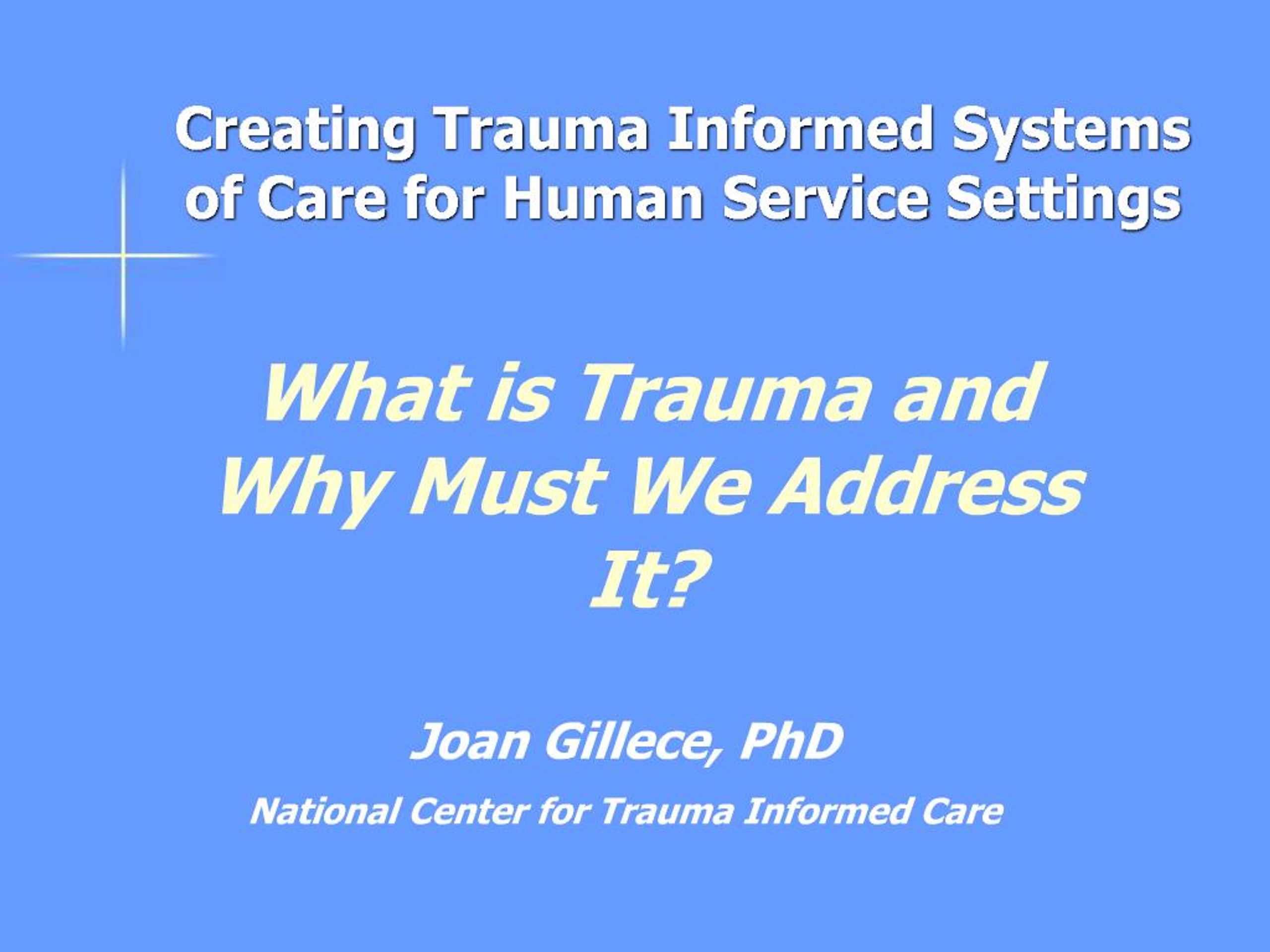 PPT - Creating Trauma Informed Systems of Care for Human Service ...
